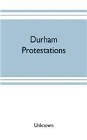 Durham protestations; or, The returns made to the House of Commons in 1641/2 for the maintenance of the Protestant religion for the county palatine of Durham, for the borough of Berwick-upon-Tweed and the parish of Morpeth