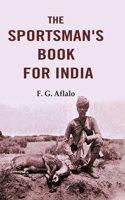 The Sportsman's Book for India [Hardcover]