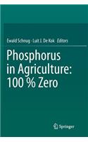 Phosphorus in Agriculture: 100 % Zero