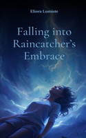 Falling into Raincatcher's Embrace