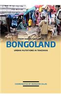 From Dar es Salaam to Bongoland. Urban Mutations in Tanzania