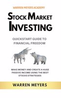 Stock Market Investing QuickStart Guide to Financial Freedom Make Money and Create a Huge Passive Income Using the Best Stocks Strategies