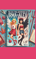 The Exciting Adventures of Irma & Alex