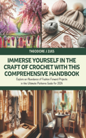 Immerse Yourself in the Craft of Crochet with this Comprehensive Handbook