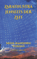 Zarathustra jenseits der Zeit: Das Genie von Zarathustra und seine anhaltende Wirkung enträtseln