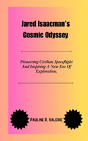 Jared Isaacman's Cosmic Odyssey