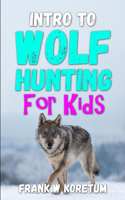 Intro to Wolf Hunting for Kids