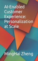 AI-Enabled Customer Experience: Personalization at Scale