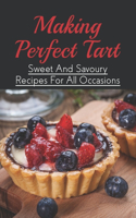 Making Perfect Tart: Sweet And Savoury Recipes For All Occasions: Chocolate Tart Recipe