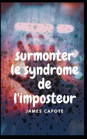 Surmonter Le Syndrome de l'Imposteur