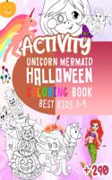 Activity: UNICORN MERMAID HALLOWEEN COLORING BOOK BEST KIDS 3-9: More than 290 Photos, Unicorn, Mermaid, Halloween, Kids Ages 3-9, Fun Time, Coloring Book, Bo