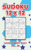 Sudoku 12 x 12 Level 1: Very Easy Vol. 20: Play Sudoku 12x12 Twelve Grid With Solutions Easy Level Volumes 1-40 Sudoku Cross Sums Variation Travel Paper Logic Games Solve J