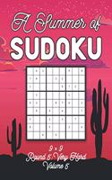 A Summer of Sudoku 9 x 9 Round 5: Very Hard Volume 5: Relaxation Sudoku Travellers Puzzle Book Vacation Games Japanese Logic Nine Numbers Mathematics Cross Sums Challenge 9 x 9 Grid 