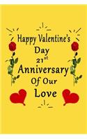 Happy Valentine's Day 21st Anniversary Of Our Love Notebook