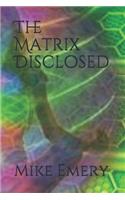 The Matrix Disclosed