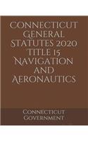 Connecticut General Statutes 2020 Title 15 Navigation and Aeronautics