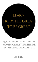 Learn from the Great to Be Great