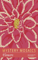 Mystery Mosaics. Flowers