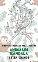 Libro de colorear para adultos - Letra grande - Animales Mandala