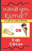 Would You Rather? Try Not To Laugh Challenge For Kids: Book Of Funny And Silly Questions For Children Creative Activities