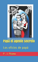 Papá el agente secreto