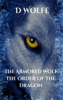 Armored Wolf Book Four The Order Of The Dragon