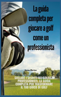 guida completa per giocare a golf come un professionista