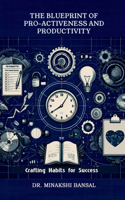 Blueprint of Pro-Activeness and Productivity: Crafting Habits for Success