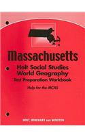 Massachusetts Holt Social Studies World Geography Test Preparation Workbook: Help for the MCAS
