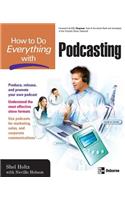 How to Do Everything with Podcasting