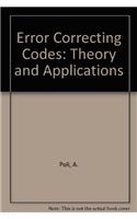 Error Correcting Codes: Theory and Applications
