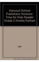 Harcourt School Publishers Horizons: Time for Kids Reader Grade 2 Amelia Earhart: Time for Kids Reader Grade 2 Amelia Earhart