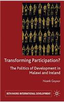 Transforming Participation?: The Politics of Development in Malawi and Ireland