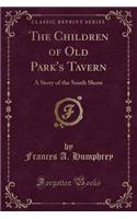 The Children of Old Park's Tavern