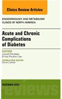 Acute and Chronic Complications of Diabetes, an Issue of Endocrinology and Metabolism Clinics