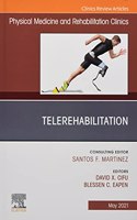 Telerehabilitation, An Issue of Physical Medicine and Rehabilitation Clinics of North America