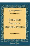 Form and Value in Modern Poetry (Classic Reprint)