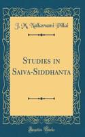 Studies in Saiva-Siddhanta (Classic Reprint)