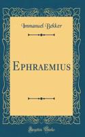 Ephraemius (Classic Reprint)