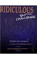 Ridiculous Sketch Challenge: 90 Day Art Journal