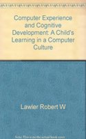 Computer Experience and Cognitive Development: A Child's Learning in a Computer Culture (Cognitive Sciences Series)