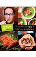 Sam the Cooking Guy: Awesome Recipes & Kitchen Shortcuts: Awesome Recipes & Kitchen Shortcuts