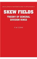 Skew Fields: Theory of General Division Rings(Series Number 57 Encyclopedia of Mathematics and its Applications)