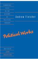 Andrew Fletcher: Political Works