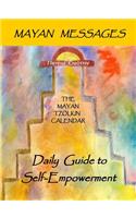 Mayan Messages: The Mayan Tzolkin Calendar, Daily Guide to Self-Empowerment