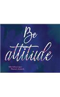 BE Attitude