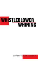 Whistleblower Whining