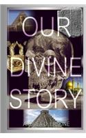 Our Divine Story