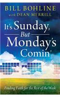 It's Sunday, But Monday's Comin': Finding Faith for the Rest of the Week