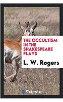 The Occultism in the Shakespeare Plays